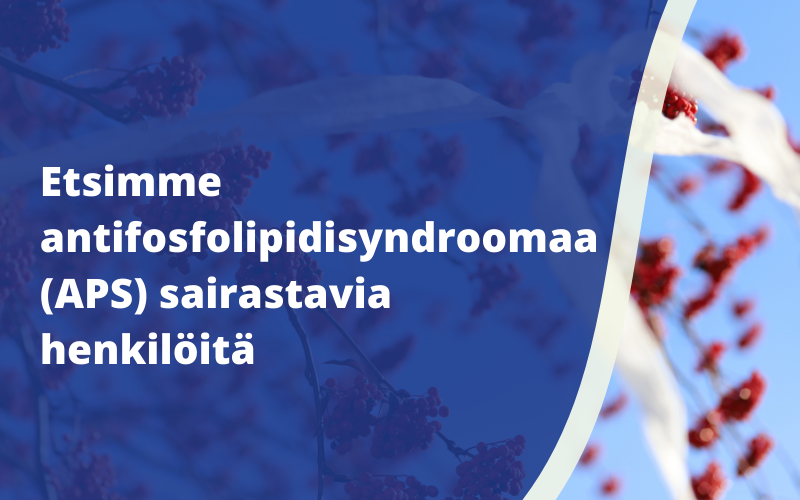 Etsimme antifosfolipidisyndroomaa sairastavia